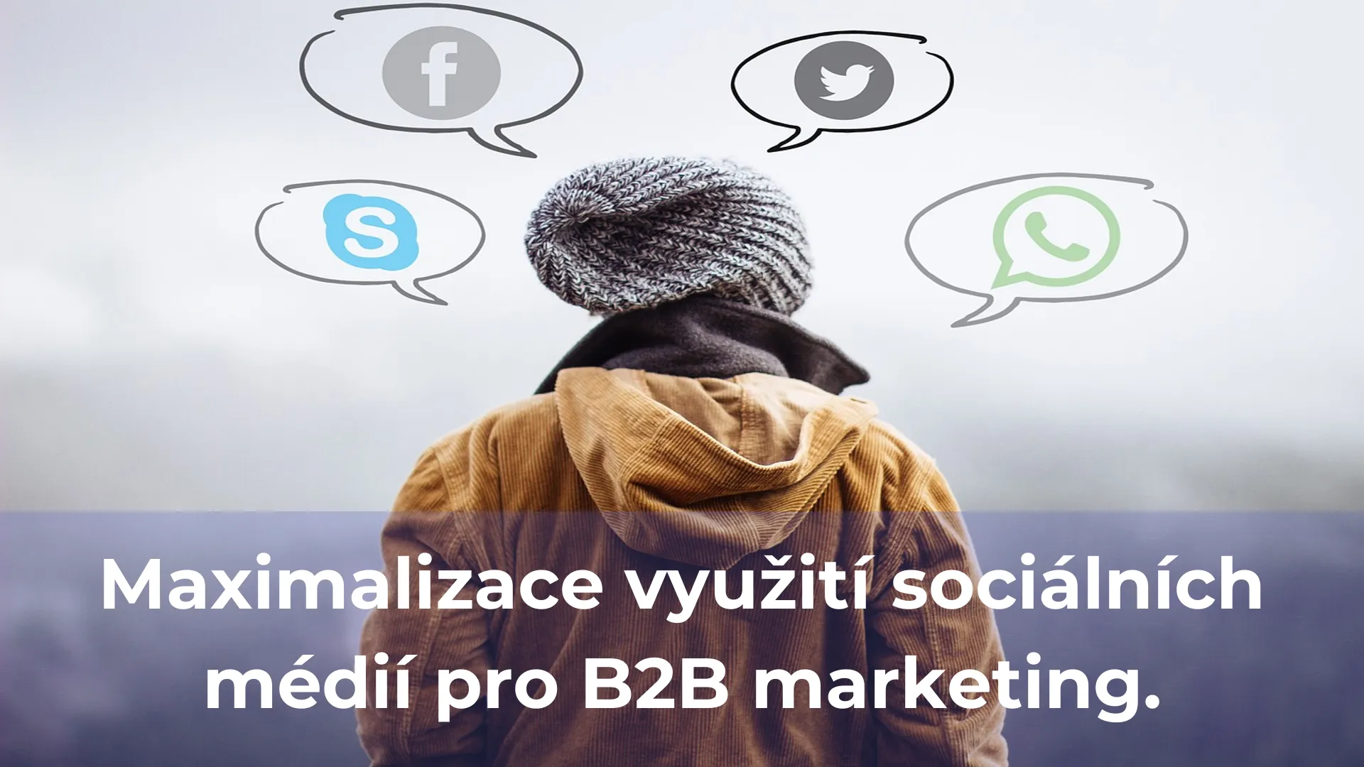Maximalizace využití sociálních médií pro b2b marketing